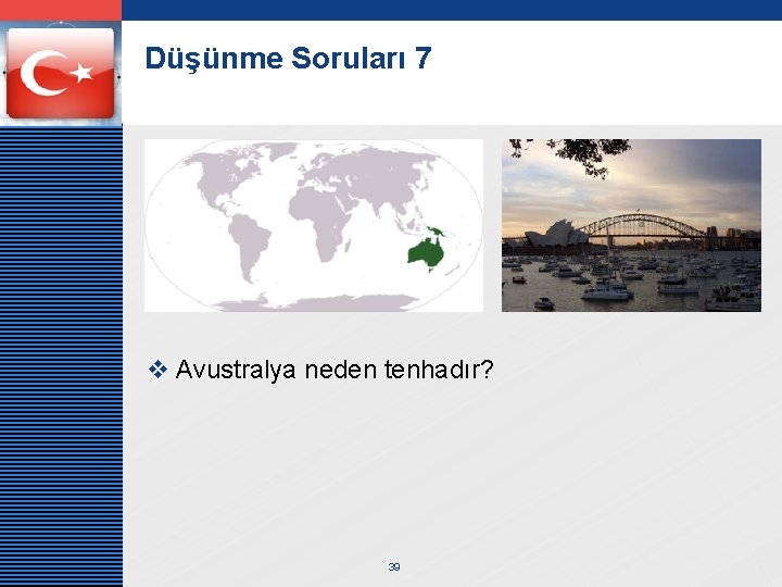 LOGO Düşünme Soruları 7 v Avustralya neden tenhadır? 39 