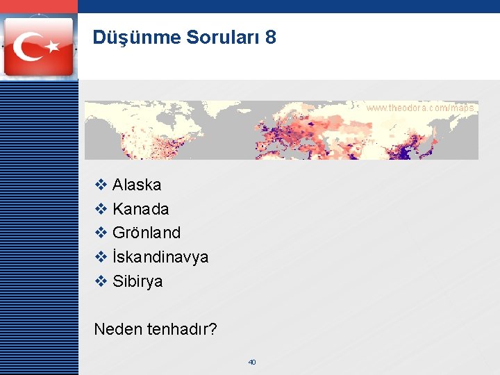 LOGO Düşünme Soruları 8 v Alaska v Kanada v Grönland v İskandinavya v Sibirya