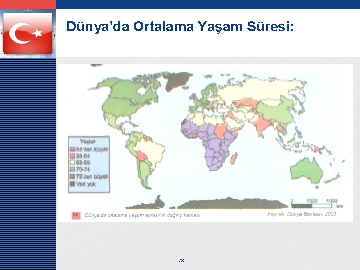 LOGO Dünya’da Ortalama Yaşam Süresi: 78 