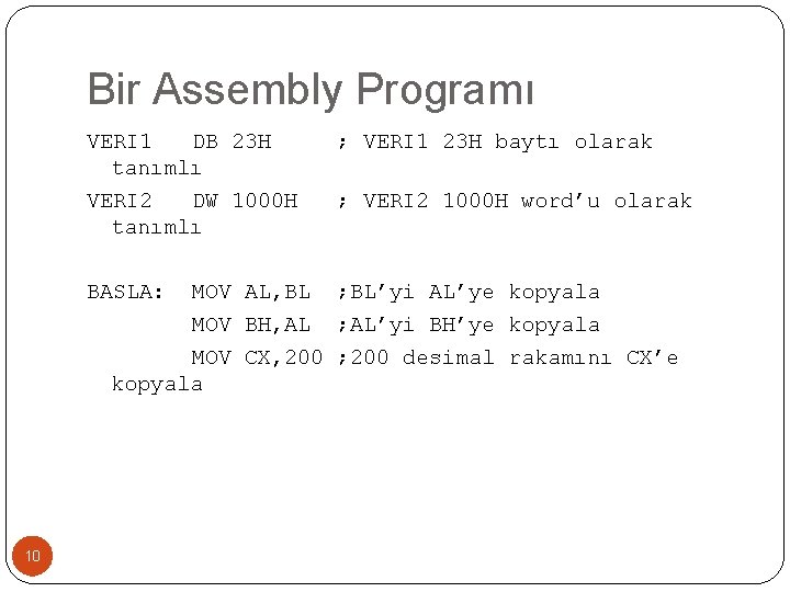 Bir Assembly Programı VERI 1 DB 23 H tanımlı VERI 2 DW 1000 H