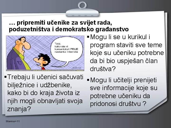 … pripremiti učenike za svijet rada, poduzetništva i demokratsko građanstvo Mogu li se u