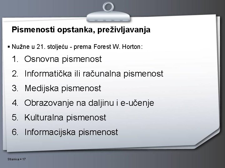 Pismenosti opstanka, preživljavanja Nužne u 21. stoljeću - prema Forest W. Horton: 1. Osnovna