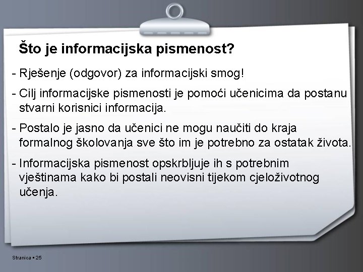 Što je informacijska pismenost? - Rješenje (odgovor) za informacijski smog! - Cilj informacijske pismenosti Što je informacijska pismenost? - Rješenje (odgovor) za informacijski smog! - Cilj informacijske pismenosti