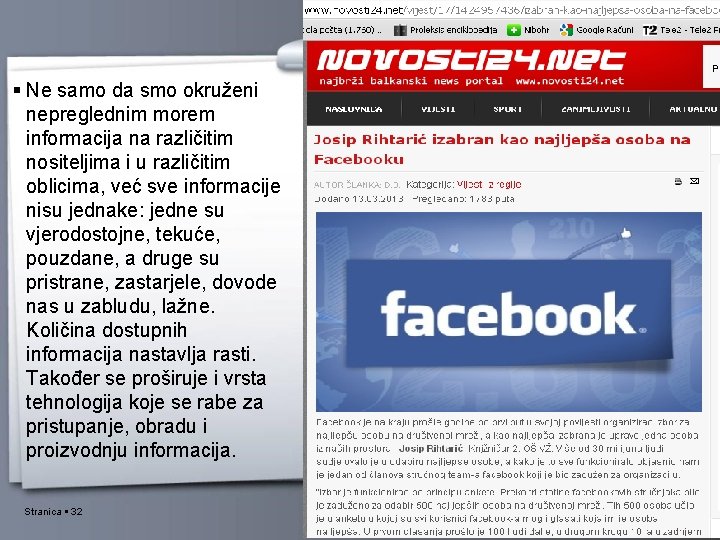  Ne samo da smo okruženi nepreglednim morem informacija na različitim nositeljima i u