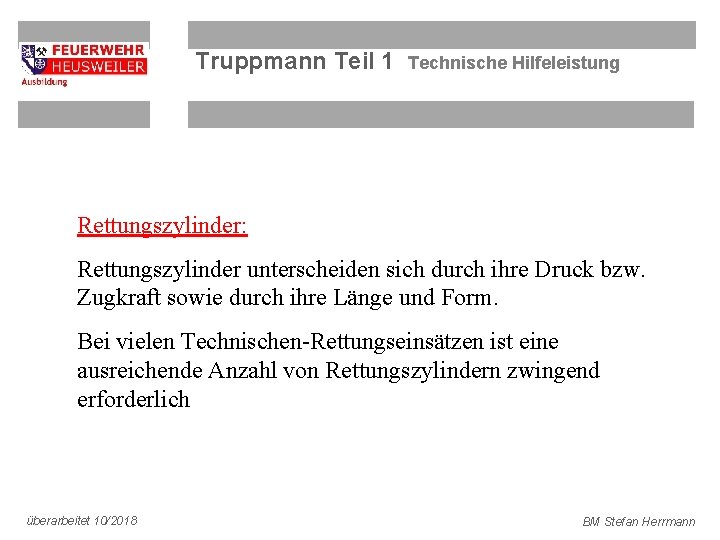 Truppmann Teil 1 Technische Hilfeleistung Rettungszylinder: Rettungszylinder unterscheiden sich durch ihre Druck bzw. Zugkraft