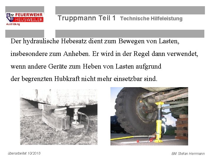 Truppmann Teil 1 Technische Hilfeleistung Der hydraulische Hebesatz dient zum Bewegen von Lasten, insbesondere