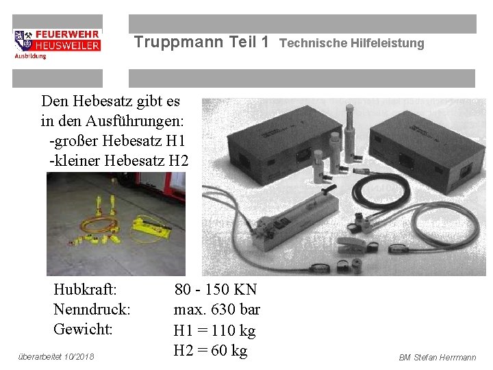 Truppmann Teil 1 Technische Hilfeleistung Den Hebesatz gibt es in den Ausführungen: -großer Hebesatz