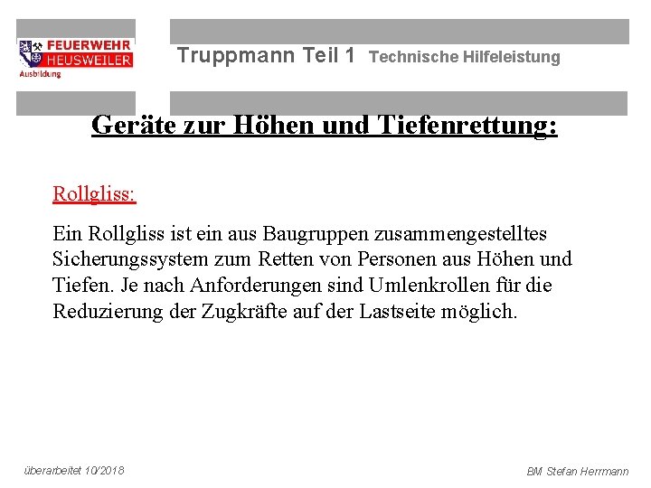 Truppmann Teil 1 Technische Hilfeleistung Geräte zur Höhen und Tiefenrettung: Rollgliss: Ein Rollgliss ist