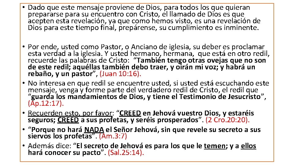  • Dado que este mensaje proviene de Dios, para todos los que quieran