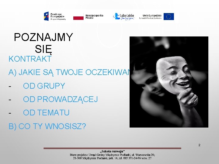 POZNAJMY SIĘ KONTRAKT A) JAKIE SĄ TWOJE OCZEKIWANIA - OD GRUPY - OD PROWADZĄCEJ