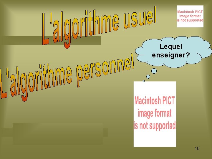 Lequel enseigner? 10 