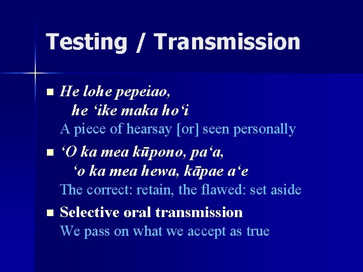 Testing / Transmission n He lohe pepeiao, he ‘ike maka ho‘i A piece of