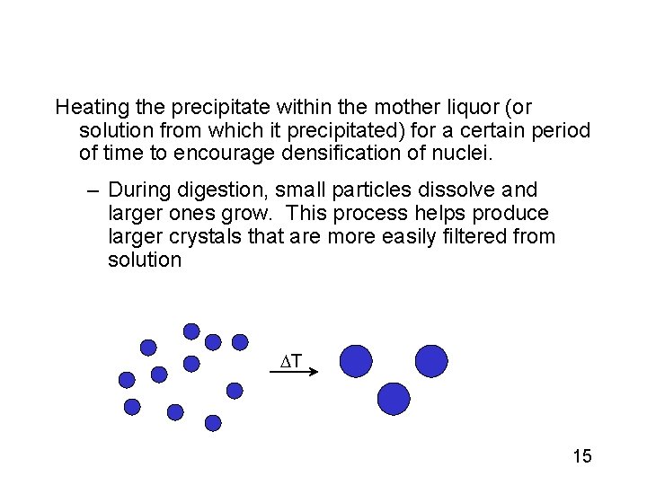 Heating the precipitate within the mother liquor (or solution from which it precipitated) for