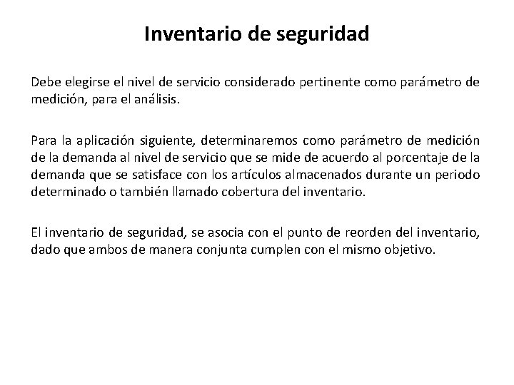 Inventario de seguridad Debe elegirse el nivel de servicio considerado pertinente como parámetro de