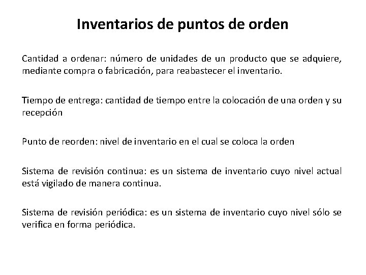 Inventarios de puntos de orden Cantidad a ordenar: número de unidades de un producto