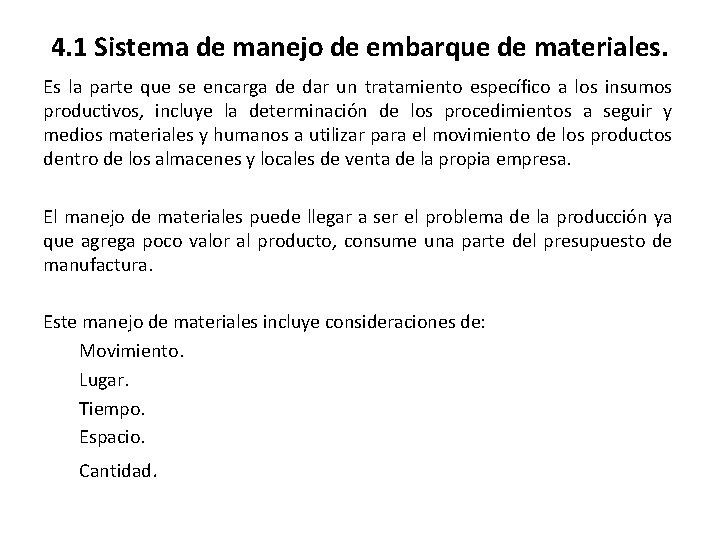 4. 1 Sistema de manejo de embarque de materiales. Es la parte que se