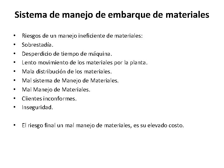 Sistema de manejo de embarque de materiales • • • Riesgos de un manejo