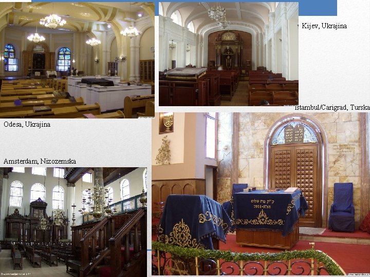 Kijev, Ukrajina Istambul/Carigrad, Turska Odesa, Ukrajina Amsterdam, Nizozemska Kijev, Ukrajina Istambul/Carigrad, Turska Odesa, Ukrajina Amsterdam, Nizozemska