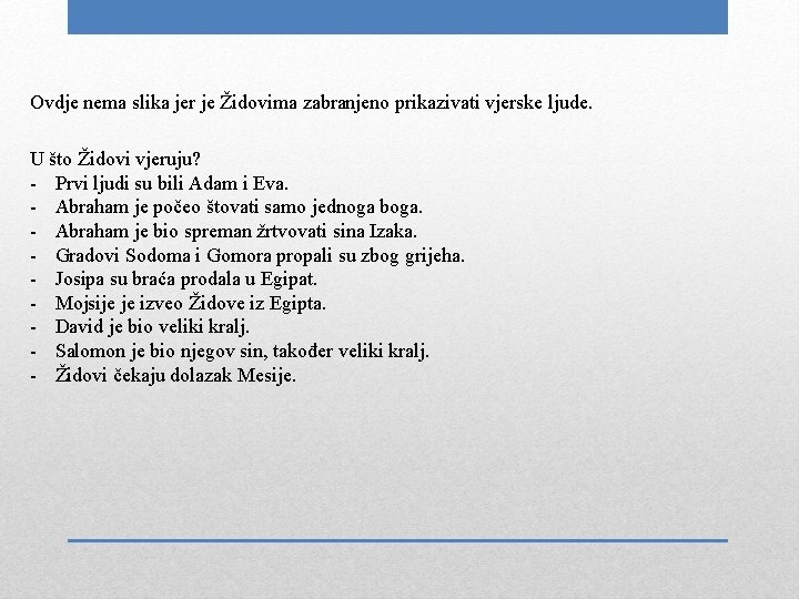 Ovdje nema slika jer je Židovima zabranjeno prikazivati vjerske ljude. U što Židovi vjeruju?