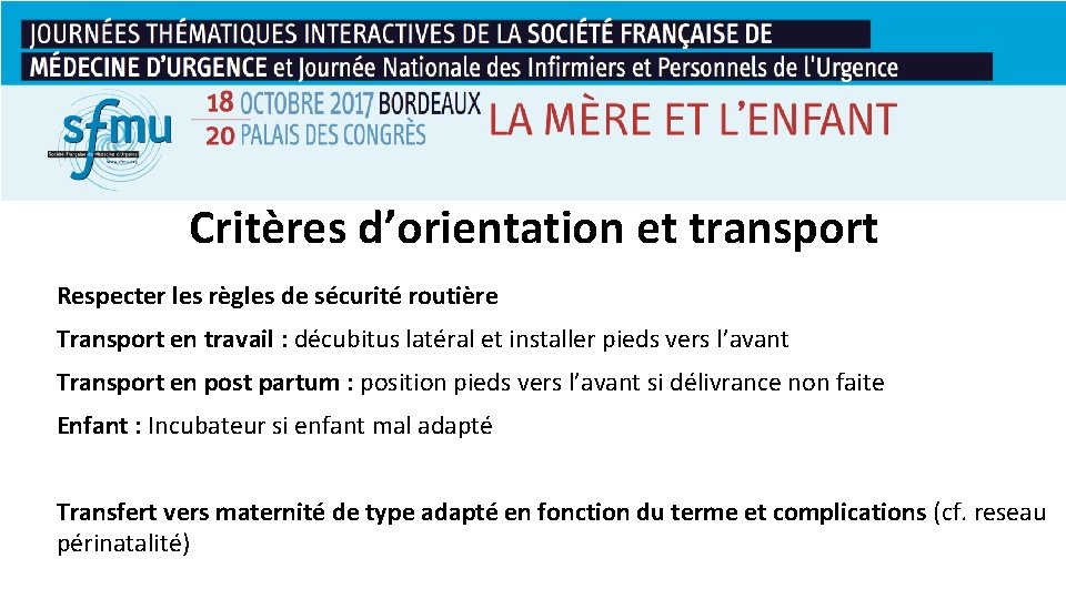 Critères d’orientation et transport Respecter les règles de sécurité routière Transport en travail :