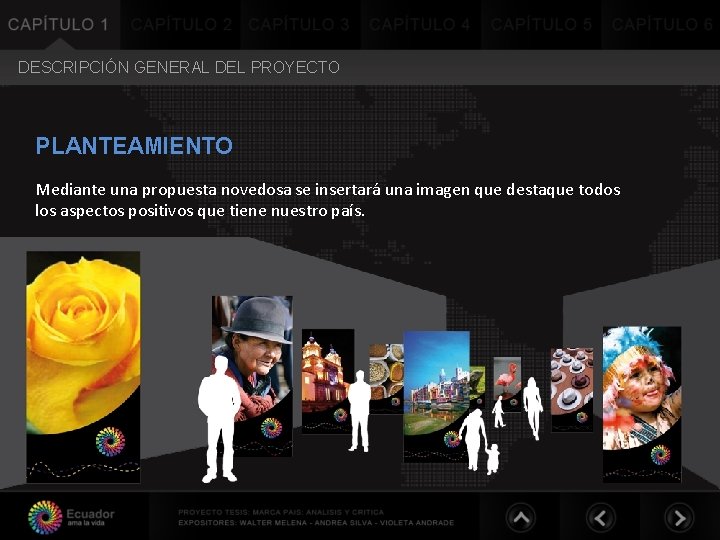 DESCRIPCIÓN GENERAL DEL PROYECTO PLANTEAMIENTO Mediante una propuesta novedosa se insertará una imagen que DESCRIPCIÓN GENERAL DEL PROYECTO PLANTEAMIENTO Mediante una propuesta novedosa se insertará una imagen que