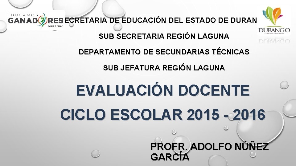 SECRETARIA DE EDUCACIÓN DEL ESTADO DE DURANGO SUB SECRETARIA REGIÓN LAGUNA DEPARTAMENTO DE SECUNDARIAS