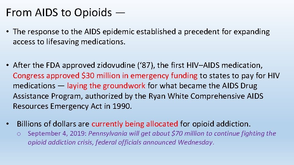 From AIDS to Opioids — • The response to the AIDS epidemic established a