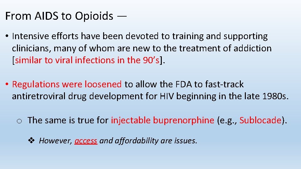 From AIDS to Opioids — • Intensive efforts have been devoted to training and
