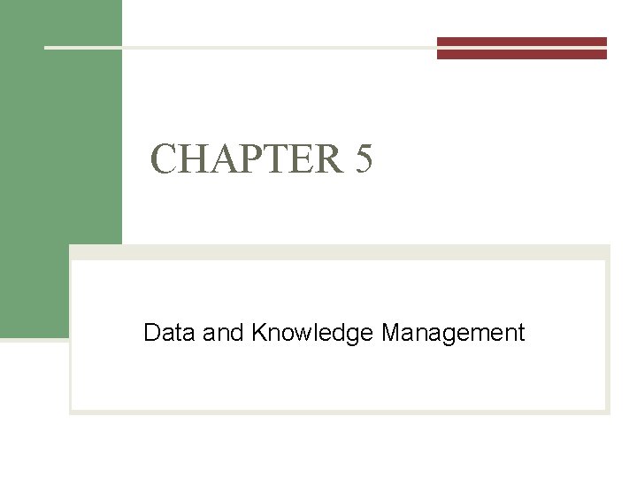 CHAPTER 5 Data and Knowledge Management Announcements Today