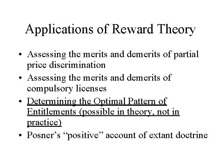 Applications of Reward Theory • Assessing the merits and demerits of partial price discrimination