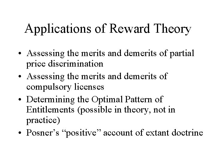 Applications of Reward Theory • Assessing the merits and demerits of partial price discrimination