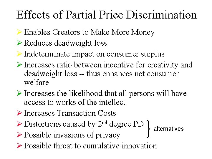 Effects of Partial Price Discrimination Ø Enables Creators to Make More Money Ø Reduces