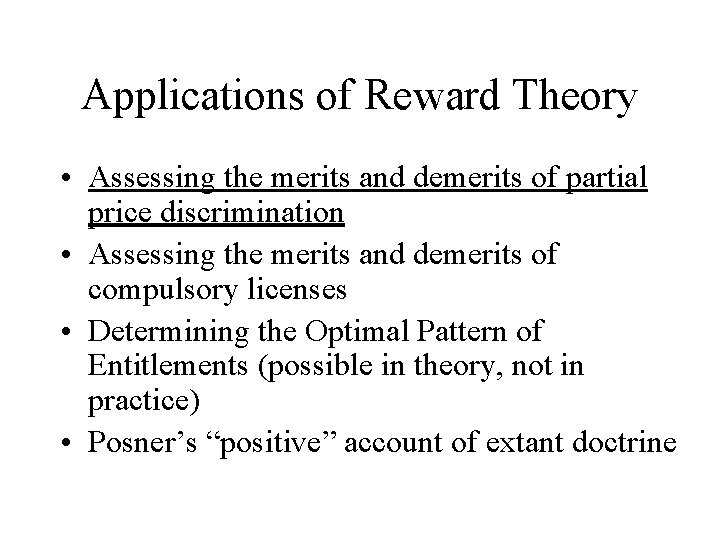 Applications of Reward Theory • Assessing the merits and demerits of partial price discrimination