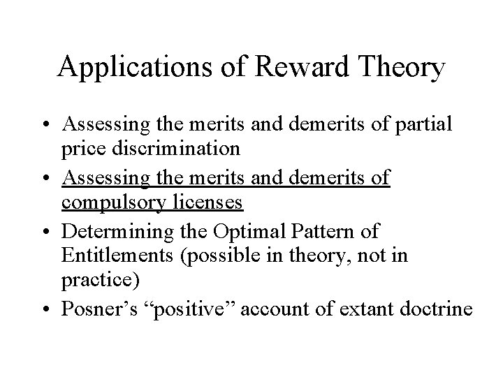 Applications of Reward Theory • Assessing the merits and demerits of partial price discrimination