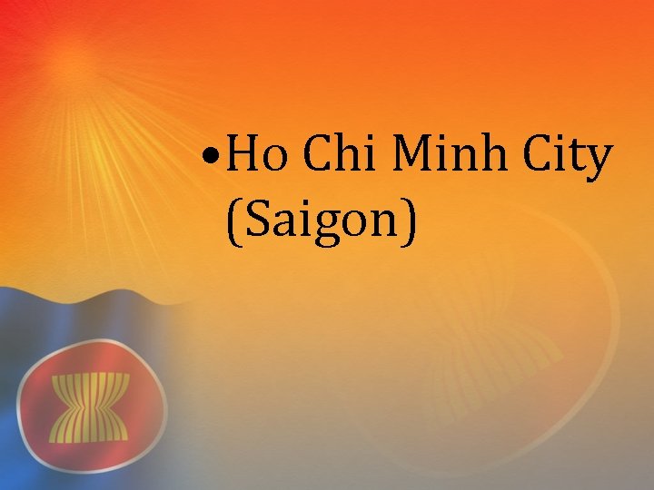  • Ho Chi Minh City (Saigon) 