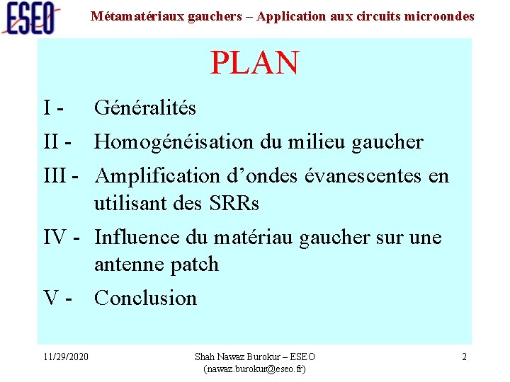 Métamatériaux gauchers – Application aux circuits microondes PLAN I - Généralités II - Homogénéisation