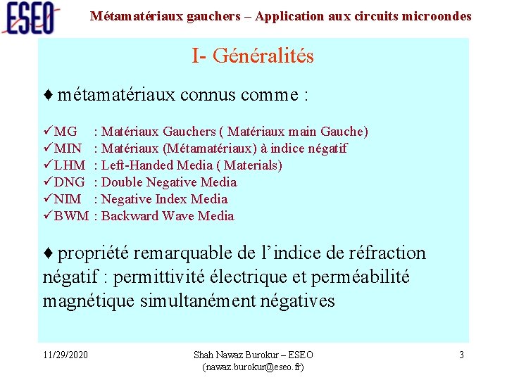 Métamatériaux gauchers – Application aux circuits microondes I- Généralités ♦ métamatériaux connus comme :