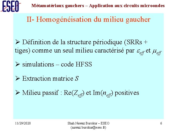 Métamatériaux gauchers – Application aux circuits microondes II- Homogénéisation du milieu gaucher Ø Définition