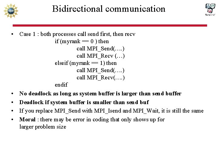 Bidirectional communication • Case 1 : both processes call send first, then recv if