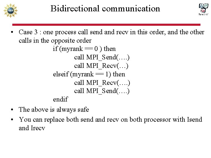 Bidirectional communication • Case 3 : one process call send and recv in this