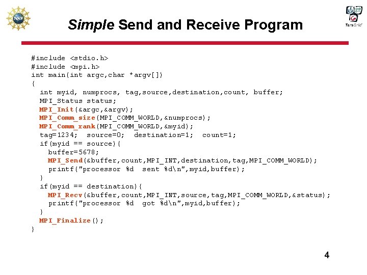 Simple Send and Receive Program #include <stdio. h> #include <mpi. h> int main(int argc,