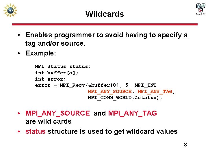 Wildcards • Enables programmer to avoid having to specify a tag and/or source. •