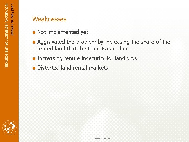 Land Reforms in Nepal NORWEGIAN UNIVERSITY OF LIFE SCIENCES Weaknesses = Not implemented yet Land Reforms in Nepal NORWEGIAN UNIVERSITY OF LIFE SCIENCES Weaknesses = Not implemented yet