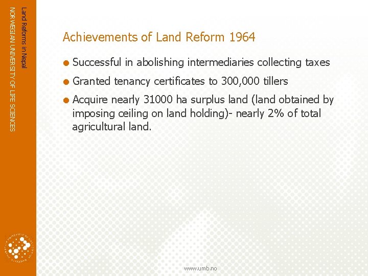 Land Reforms in Nepal NORWEGIAN UNIVERSITY OF LIFE SCIENCES Achievements of Land Reform 1964 Land Reforms in Nepal NORWEGIAN UNIVERSITY OF LIFE SCIENCES Achievements of Land Reform 1964