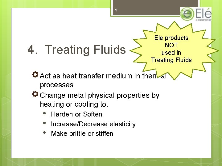 9 4. Treating Fluids Ele products NOT used in Treating Fluids Act as heat