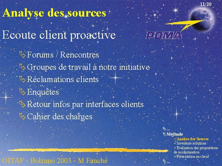 11/20 Analyse des sources Ecoute client proactive Ä Forums / Rencontres Ä Groupes de