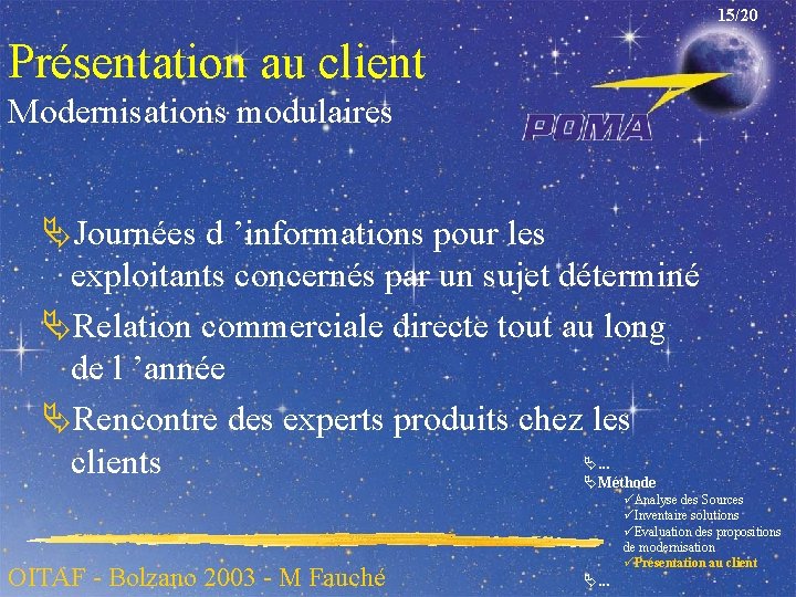 15/20 Présentation au client Modernisations modulaires ÄJournées d ’informations pour les exploitants concernés par