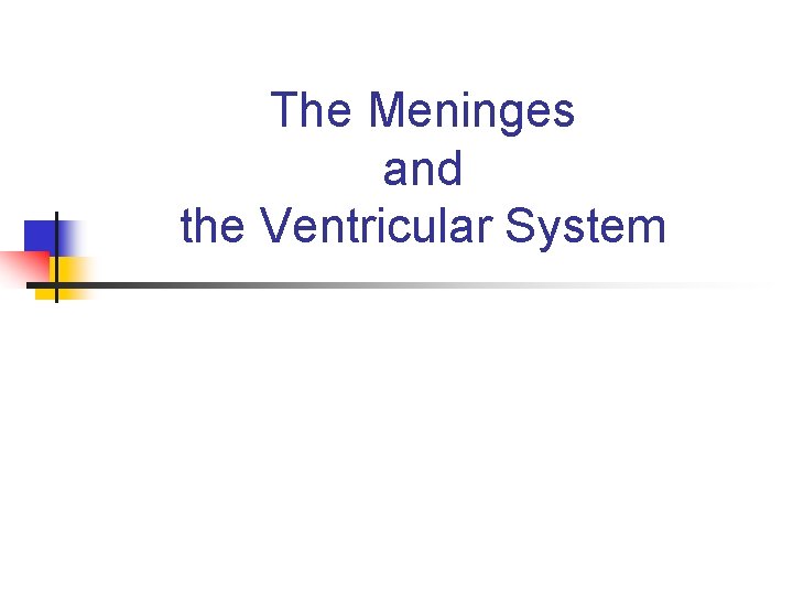 The Meninges and the Ventricular System 