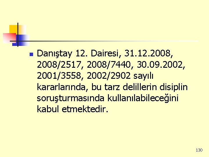 n Danıştay 12. Dairesi, 31. 12. 2008, 2008/2517, 2008/7440, 30. 09. 2002, 2001/3558, 2002/2902