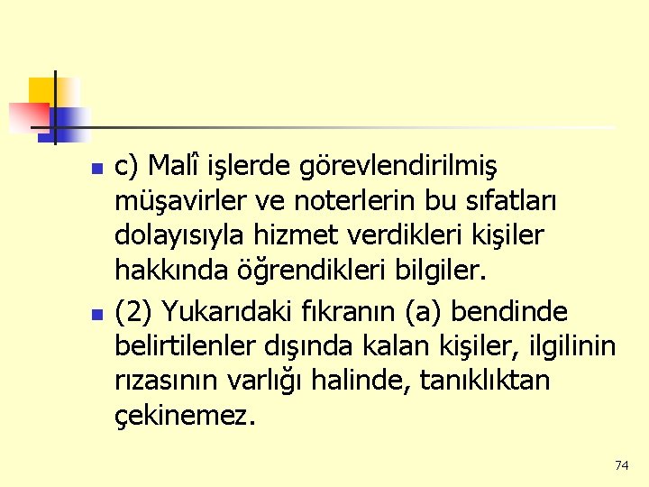 n n c) Malî işlerde görevlendirilmiş müşavirler ve noterlerin bu sıfatları dolayısıyla hizmet verdikleri